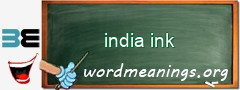 WordMeaning blackboard for india ink